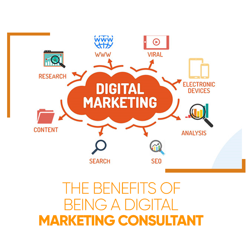 The Benefits of Being a Digital Marketing Consultant