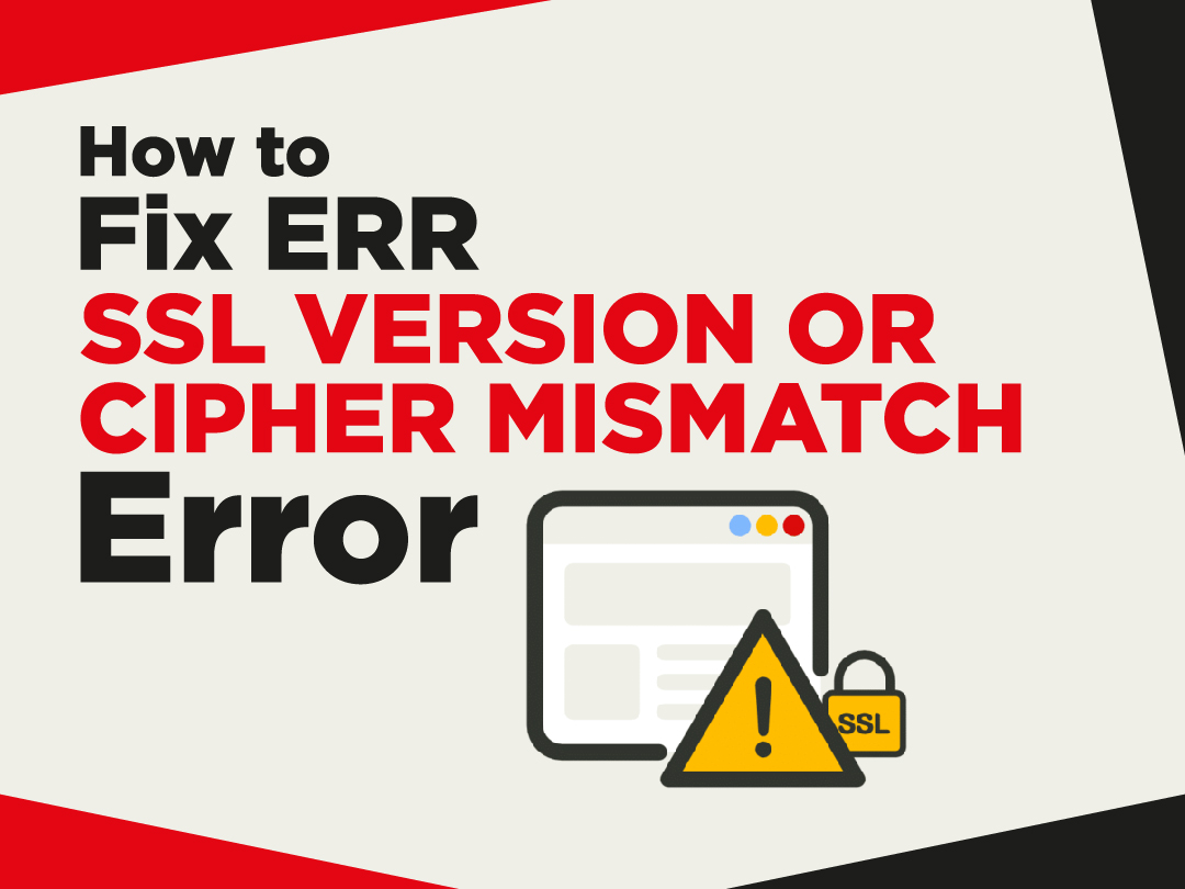 err_ssl_version_or_cipher_mismatch chrome