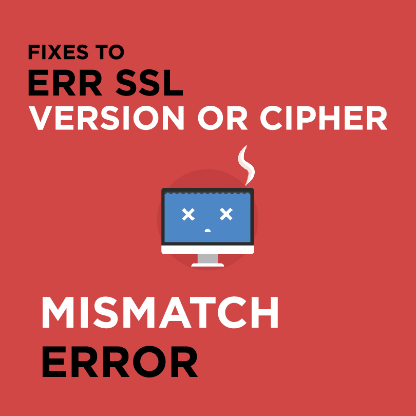 err_ssl_version_or_cipher_mismatch