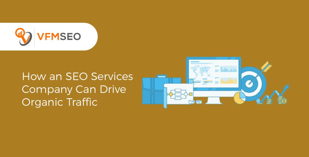 SEO Services Company Can Drive Organic Traffic