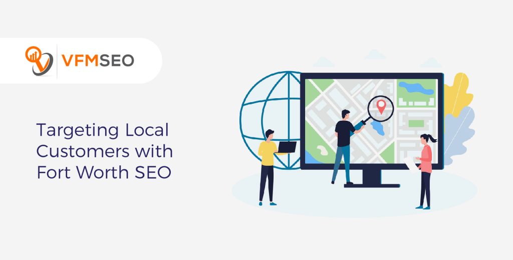  Local Customers with Fort Worth SEO